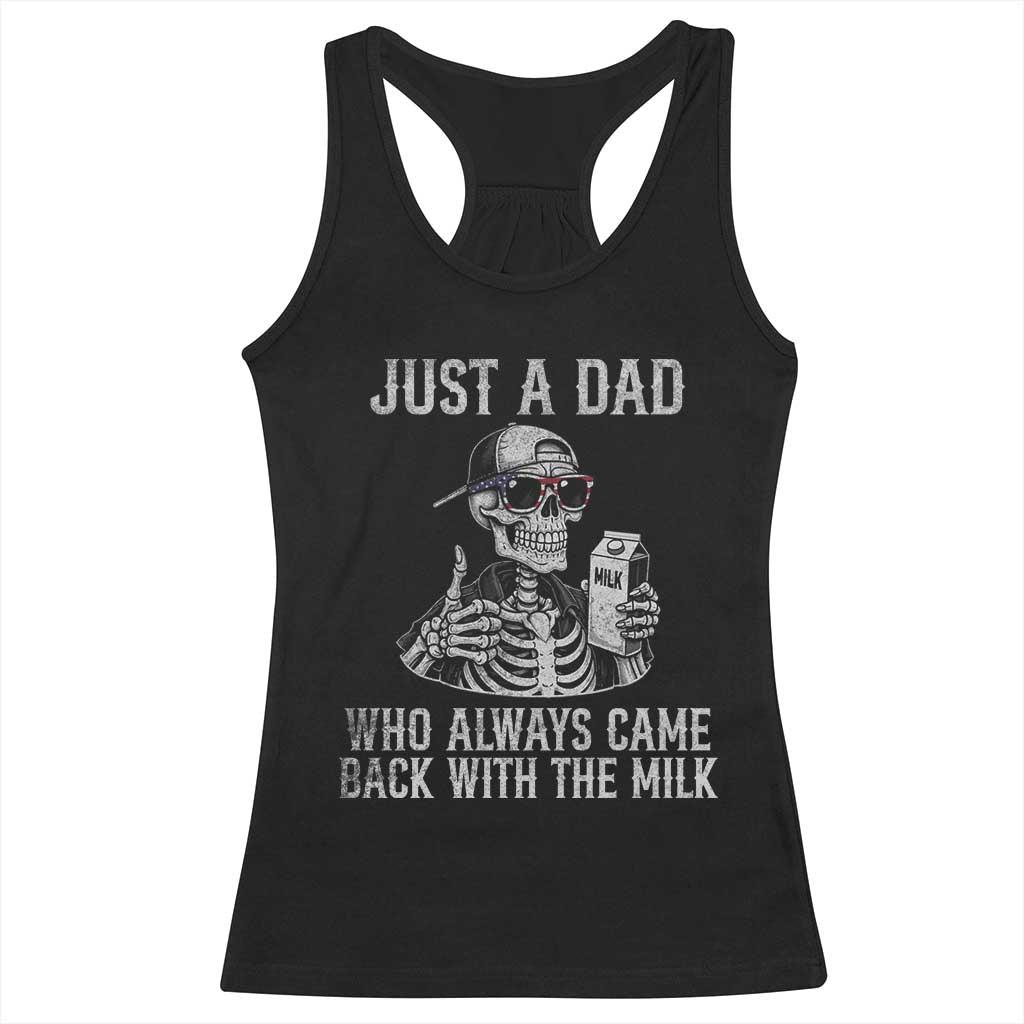 Funny Dad Racerback Tank Top Just A Dad Who Always Came Back With The Milk Skeleton American Flag