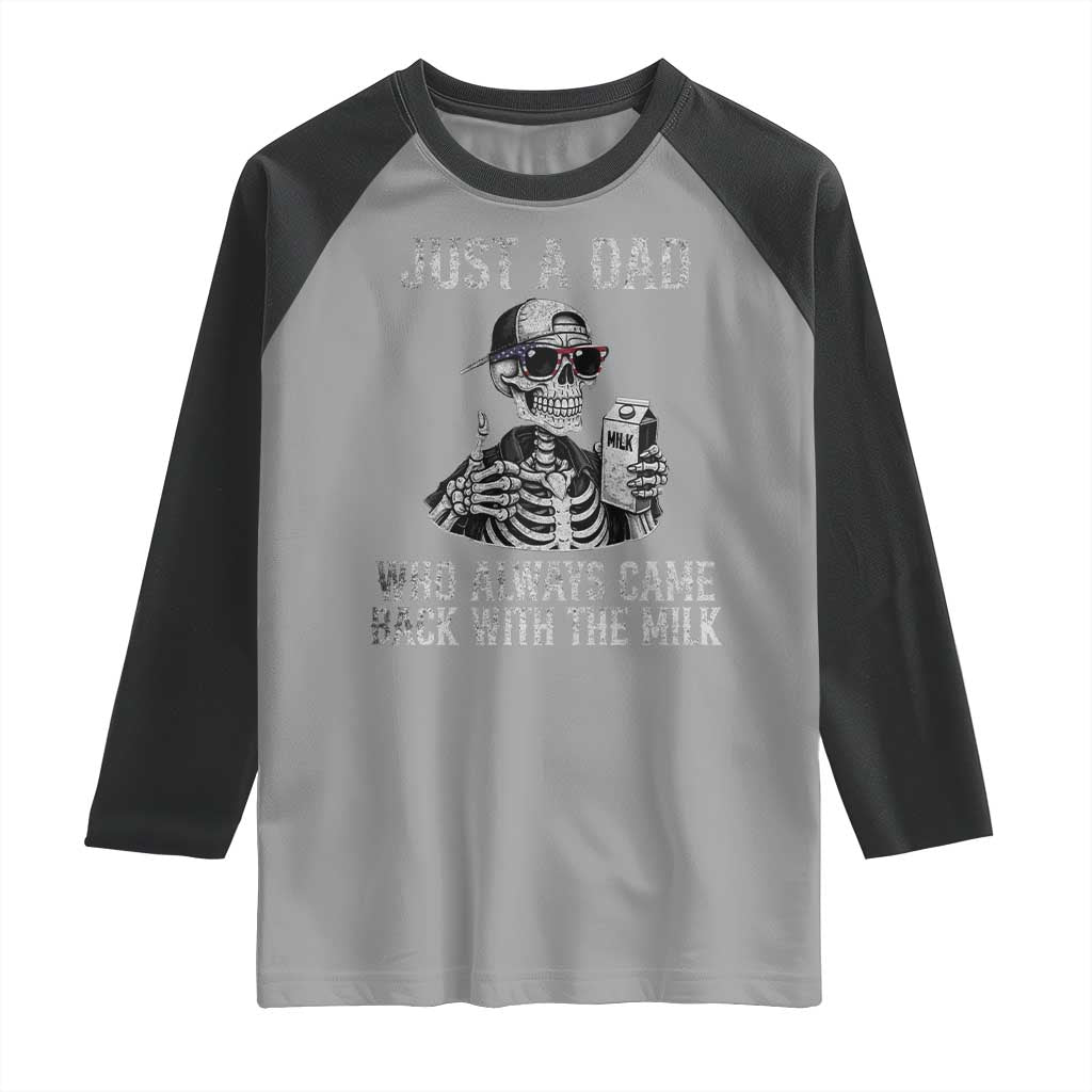 Funny Dad Raglan Shirt Just A Dad Who Always Came Back With The Milk Skeleton American Flag