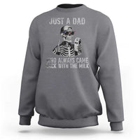 Funny Dad Sweatshirt Just A Dad Who Always Came Back With The Milk Skeleton American Flag