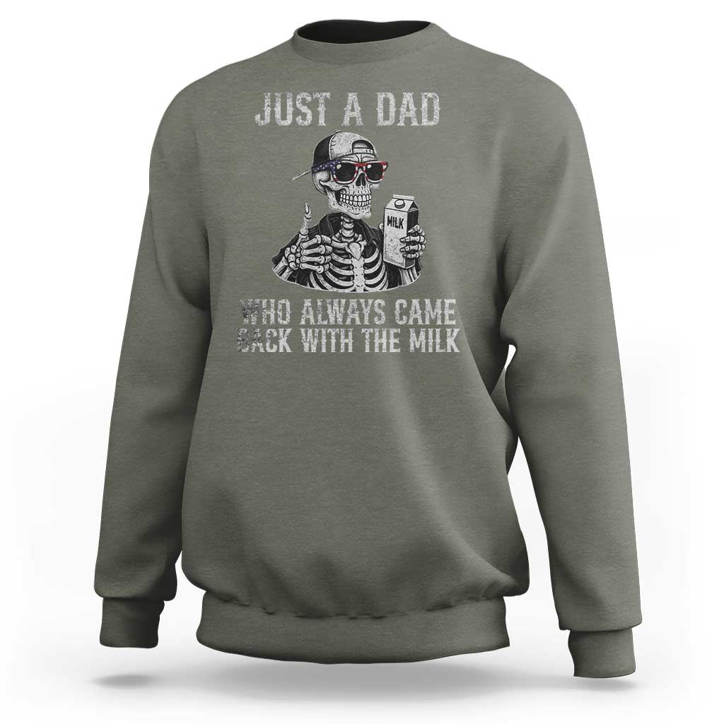 Funny Dad Sweatshirt Just A Dad Who Always Came Back With The Milk Skeleton American Flag