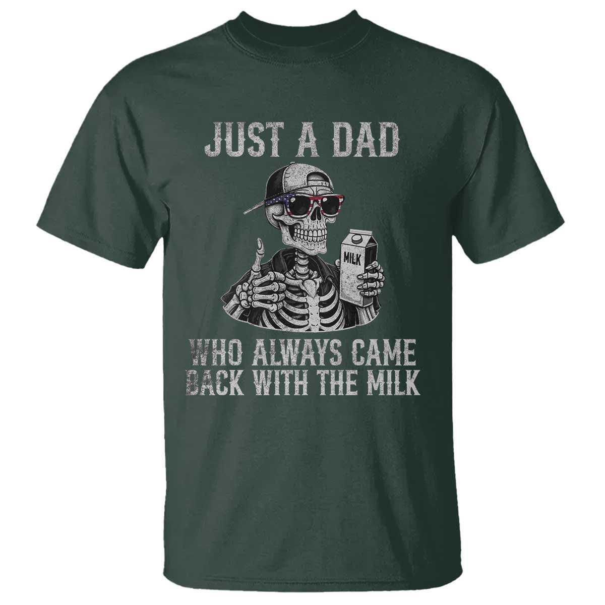 Funny Dad T Shirt Just A Dad Who Always Came Back With The Milk Skeleton American Flag