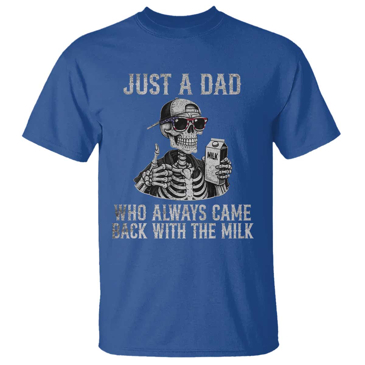 Funny Dad T Shirt Just A Dad Who Always Came Back With The Milk Skeleton American Flag