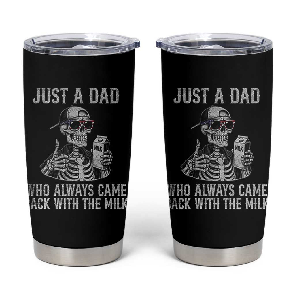 Funny Dad Tumbler Cup Just A Dad Who Always Came Back With The Milk Skeleton American Flag