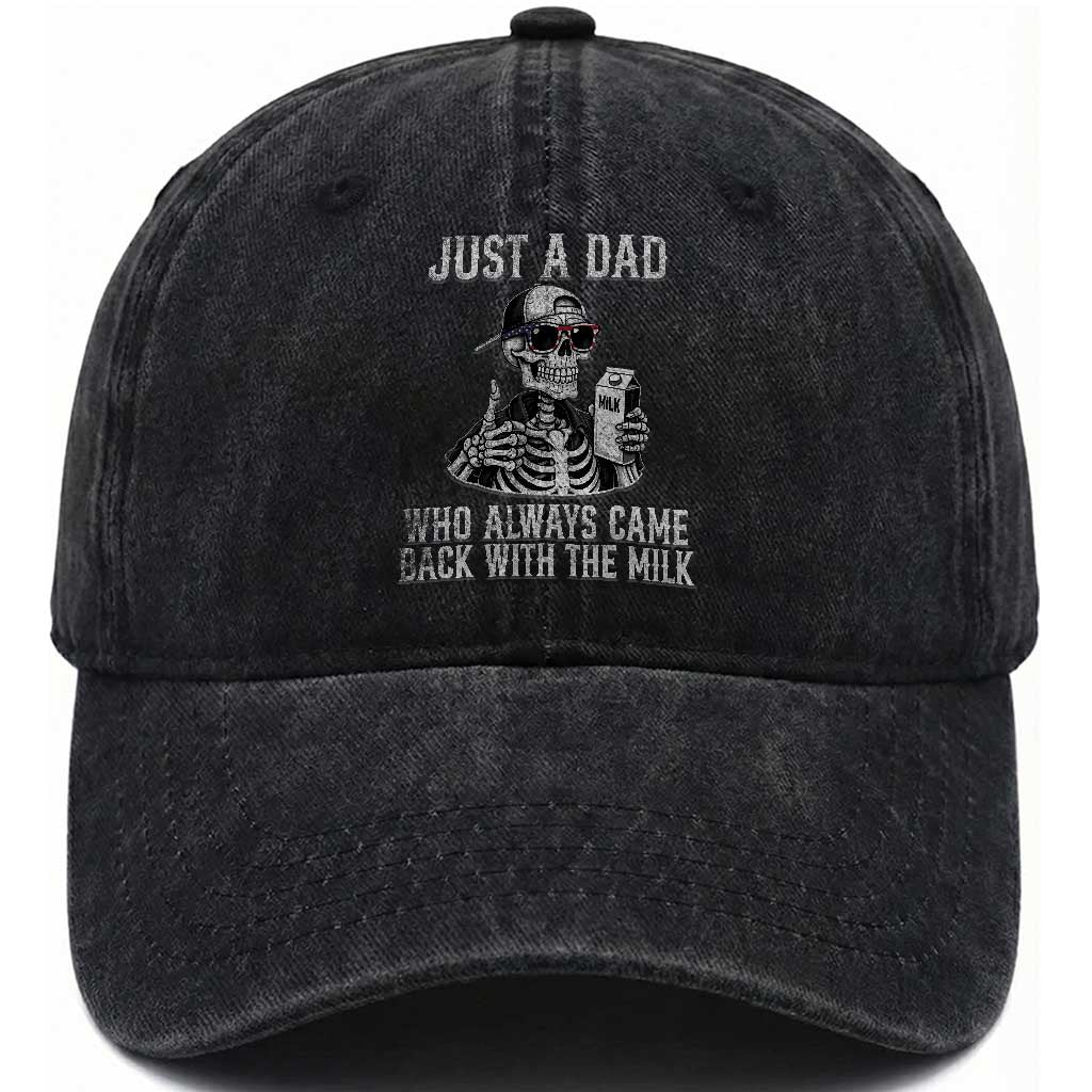 Funny Dad Washed Cotton Baseball Cap Just A Dad Who Always Came Back With The Milk Skeleton American Flag