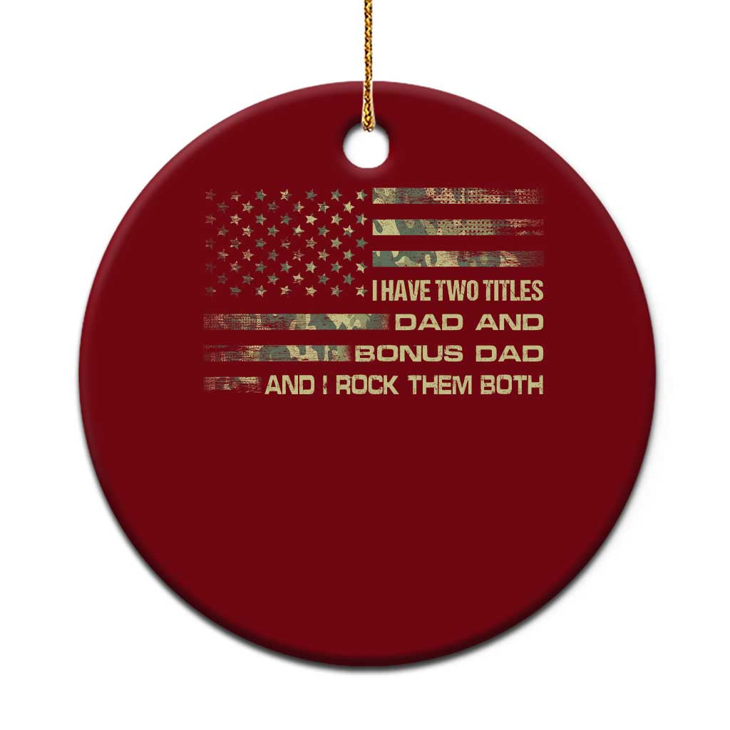 Funny Bonus Dad Ceramic Ornament Step Dad Camo American Flag Fathers Day - Wonder Print Shop