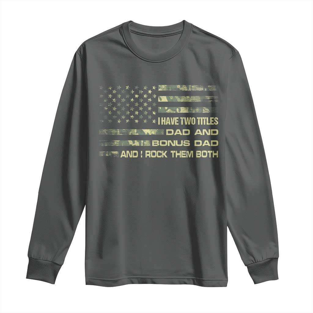 Funny Bonus Dad Long Sleeve Shirt Step Dad Camo American Flag Fathers Day