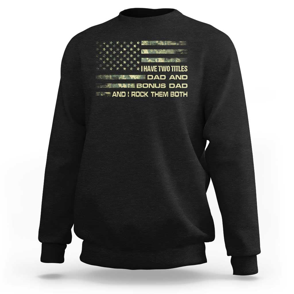 Funny Bonus Dad Sweatshirt Step Dad Camo American Flag Fathers Day