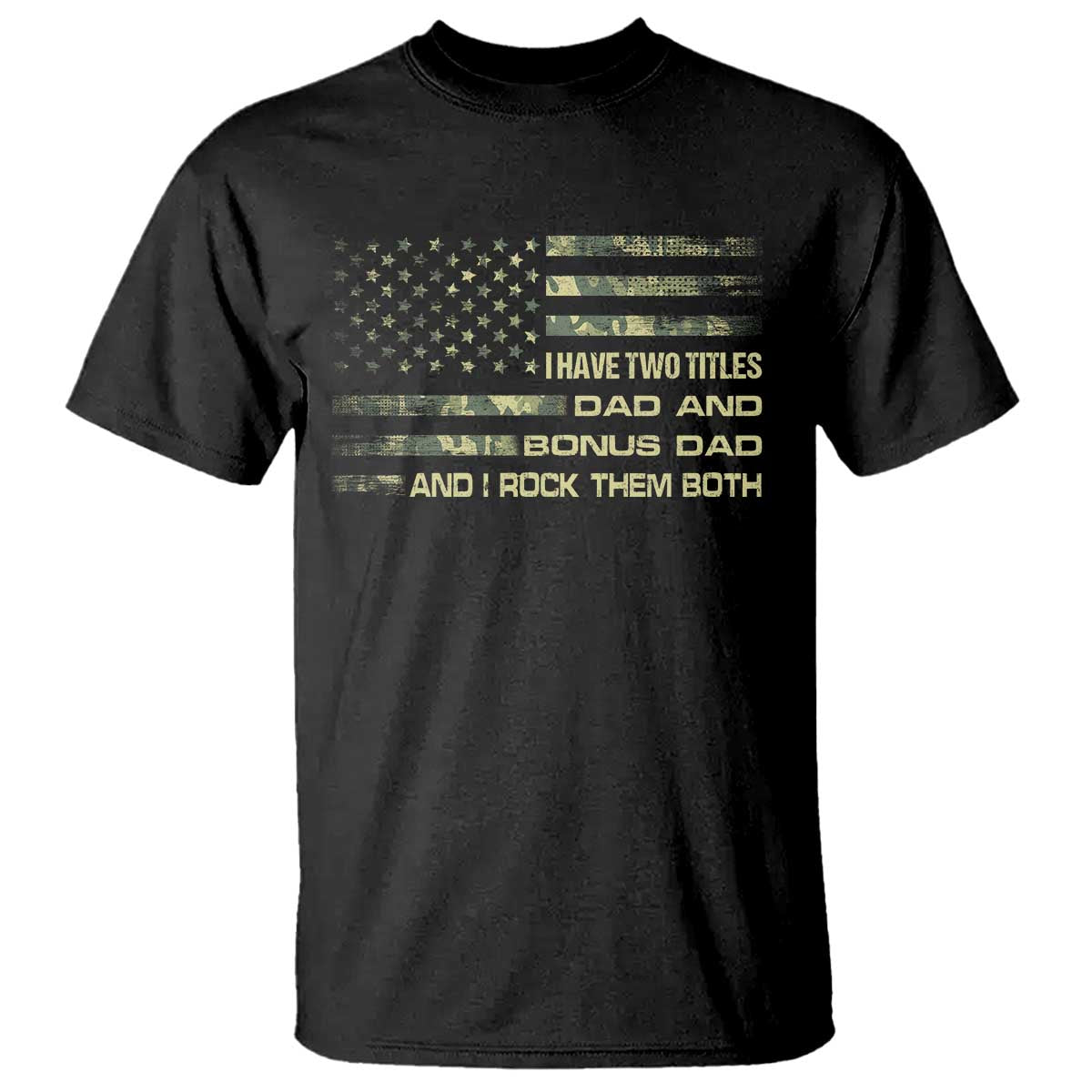 Funny Bonus Dad T Shirt Step Dad Camo American Flag Fathers Day