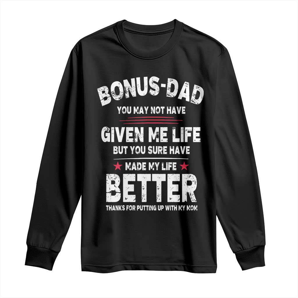 Bonus dad Long Sleeve Shirt Step Dad Fathers Day