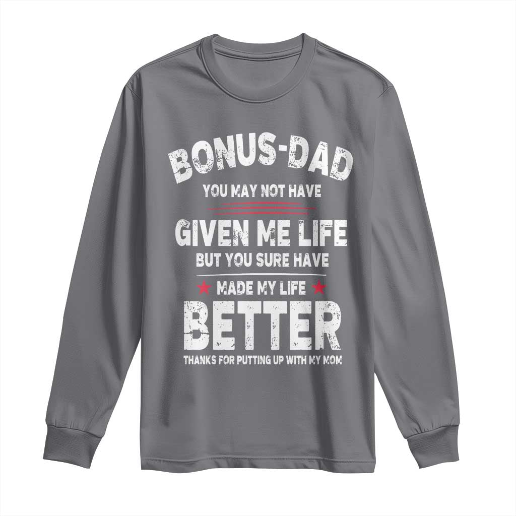 Bonus dad Long Sleeve Shirt Step Dad Fathers Day