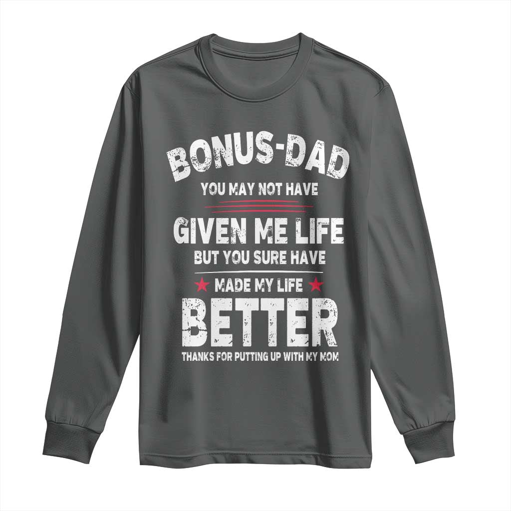 Bonus dad Long Sleeve Shirt Step Dad Fathers Day