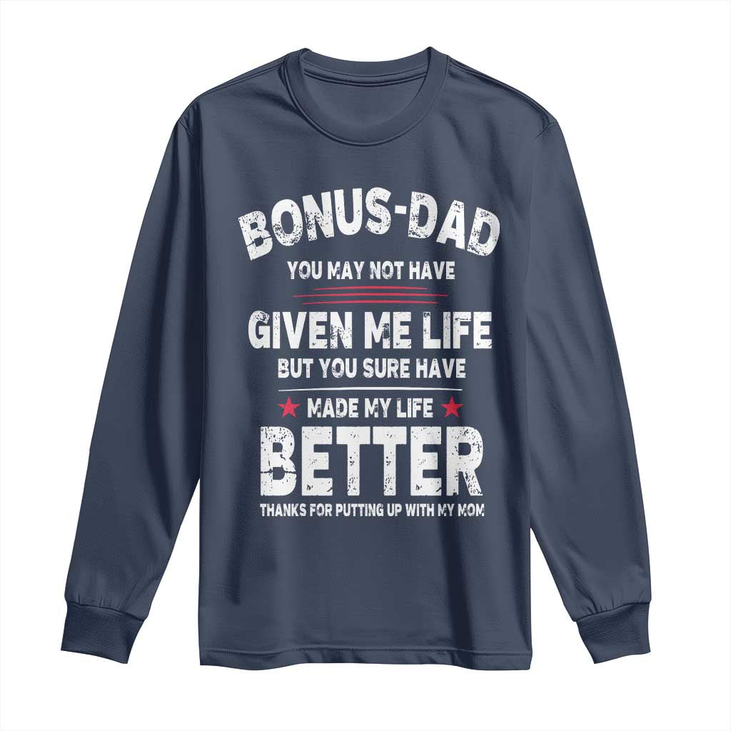Bonus dad Long Sleeve Shirt Step Dad Fathers Day