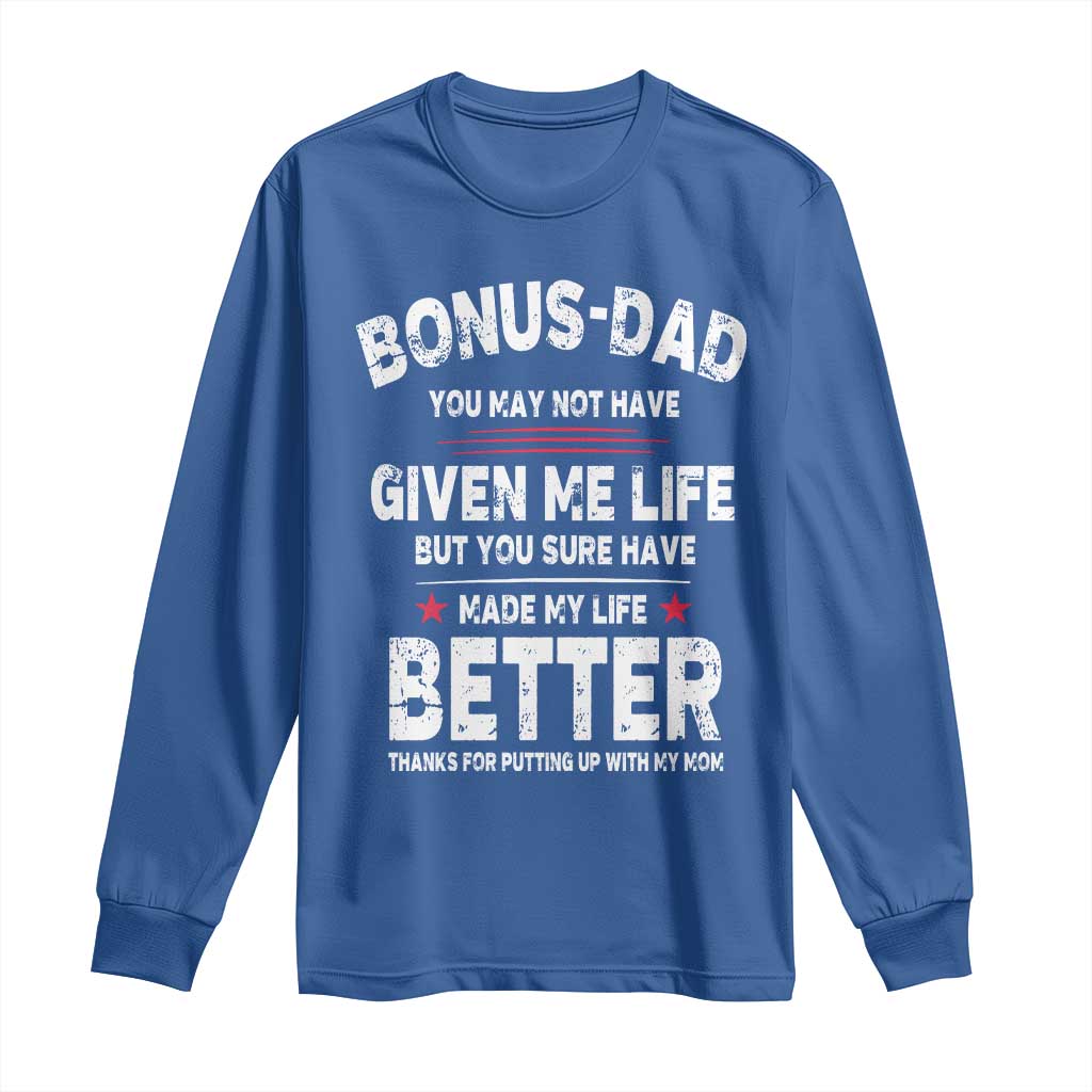 Bonus dad Long Sleeve Shirt Step Dad Fathers Day