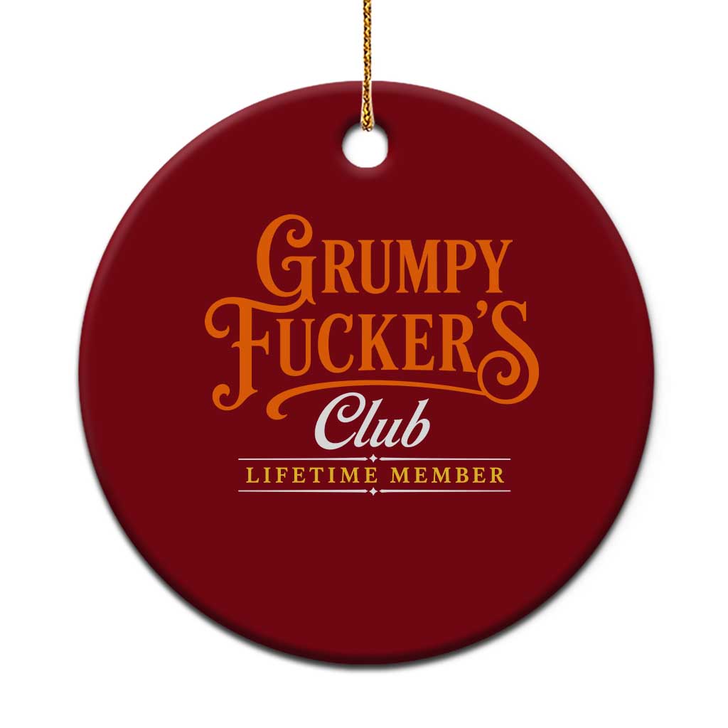 Grumpy Fuckers Club Lifetime Member Ceramic Ornament Gag Gift Birthday Husband Dad Fathers Day