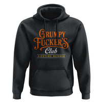 Grumpy Fuckers Club Lifetime Member Hoodie Gag Gift Birthday Husband Dad Fathers Day