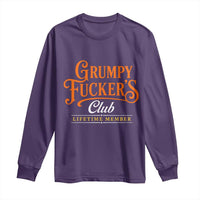 Grumpy Fuckers Club Lifetime Member Long Sleeve Shirt Gag Gift Birthday Husband Dad Fathers Day