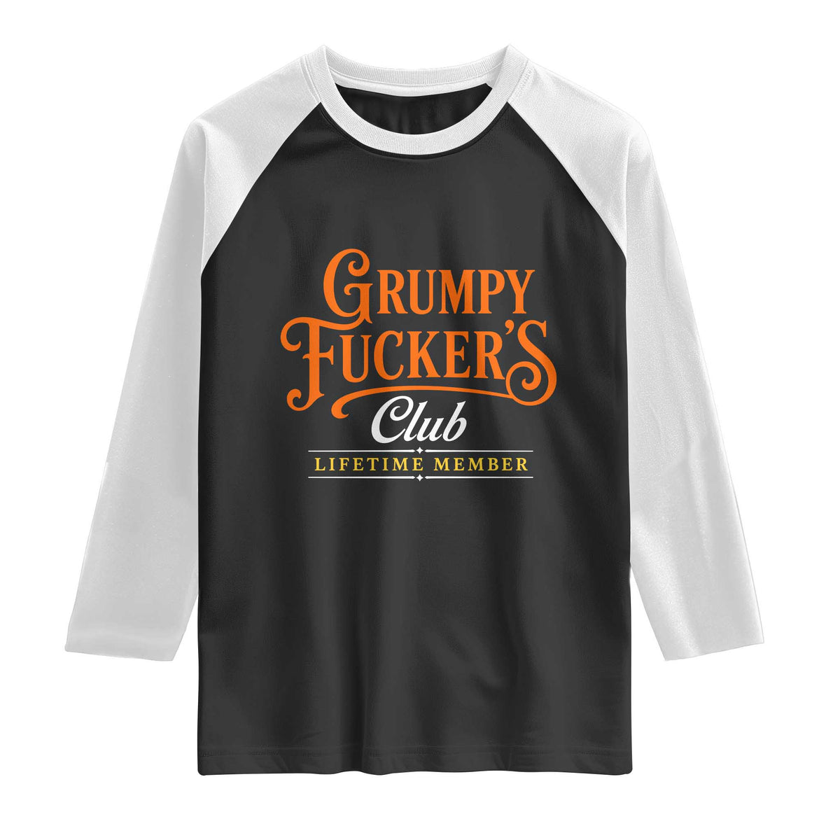 Grumpy Fuckers Club Lifetime Member Raglan Shirt Gag Gift Birthday Husband Dad Fathers Day