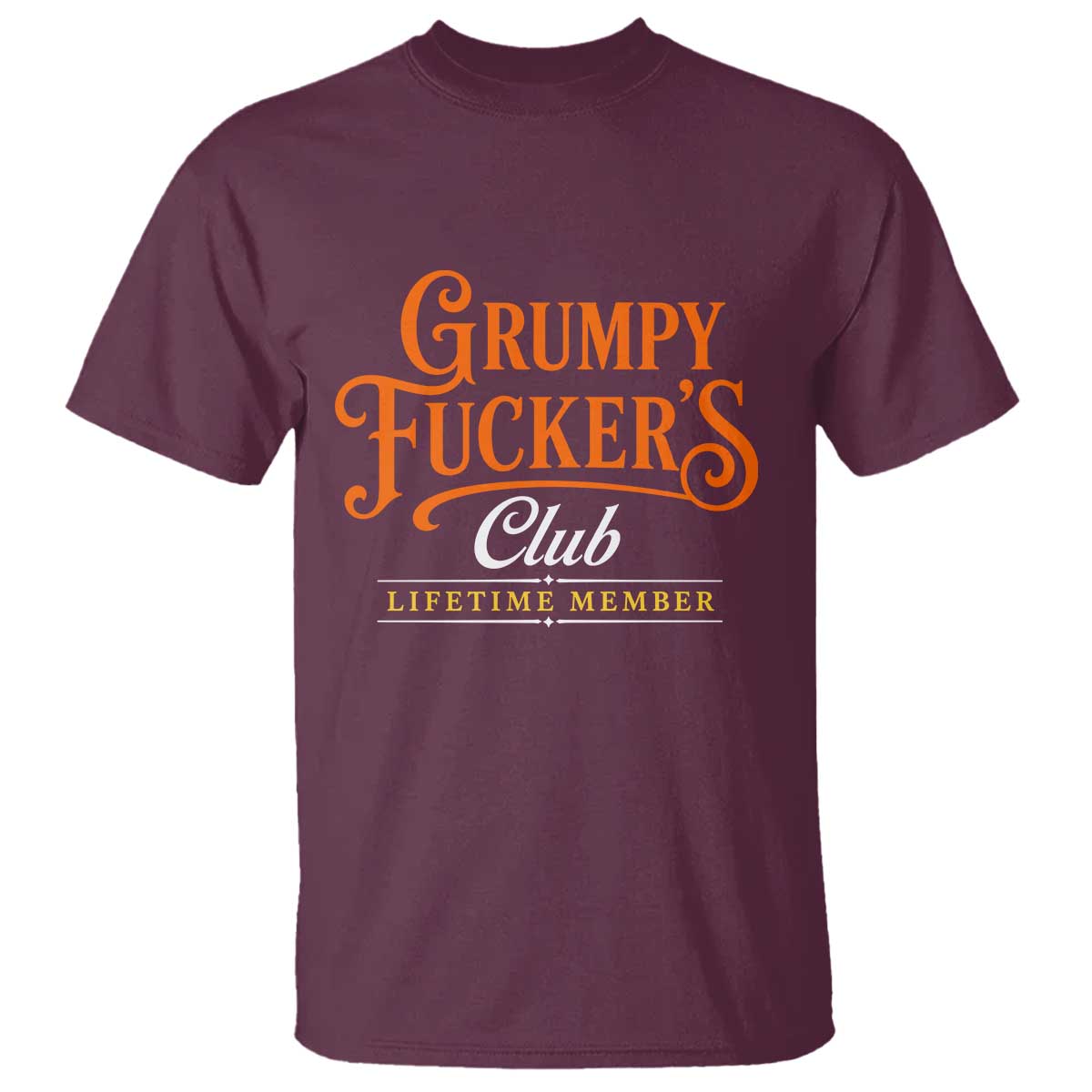 Grumpy Fuckers Club Lifetime Member T Shirt Gag Gift Birthday Husband Dad Fathers Day