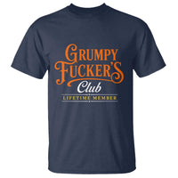 Grumpy Fuckers Club Lifetime Member T Shirt Gag Gift Birthday Husband Dad Fathers Day