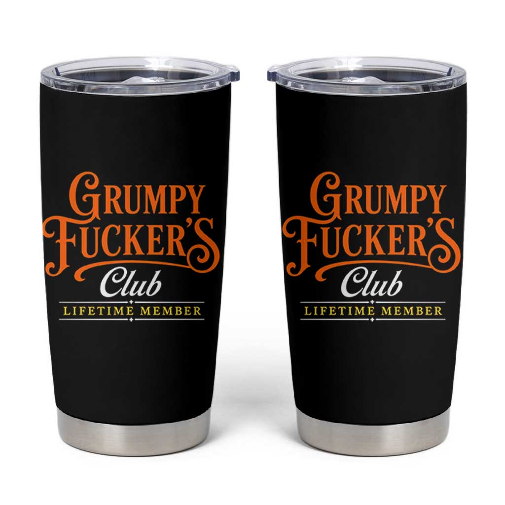 Grumpy Fuckers Club Lifetime Member Tumbler Cup Gag Gift Birthday Husband Dad Fathers Day