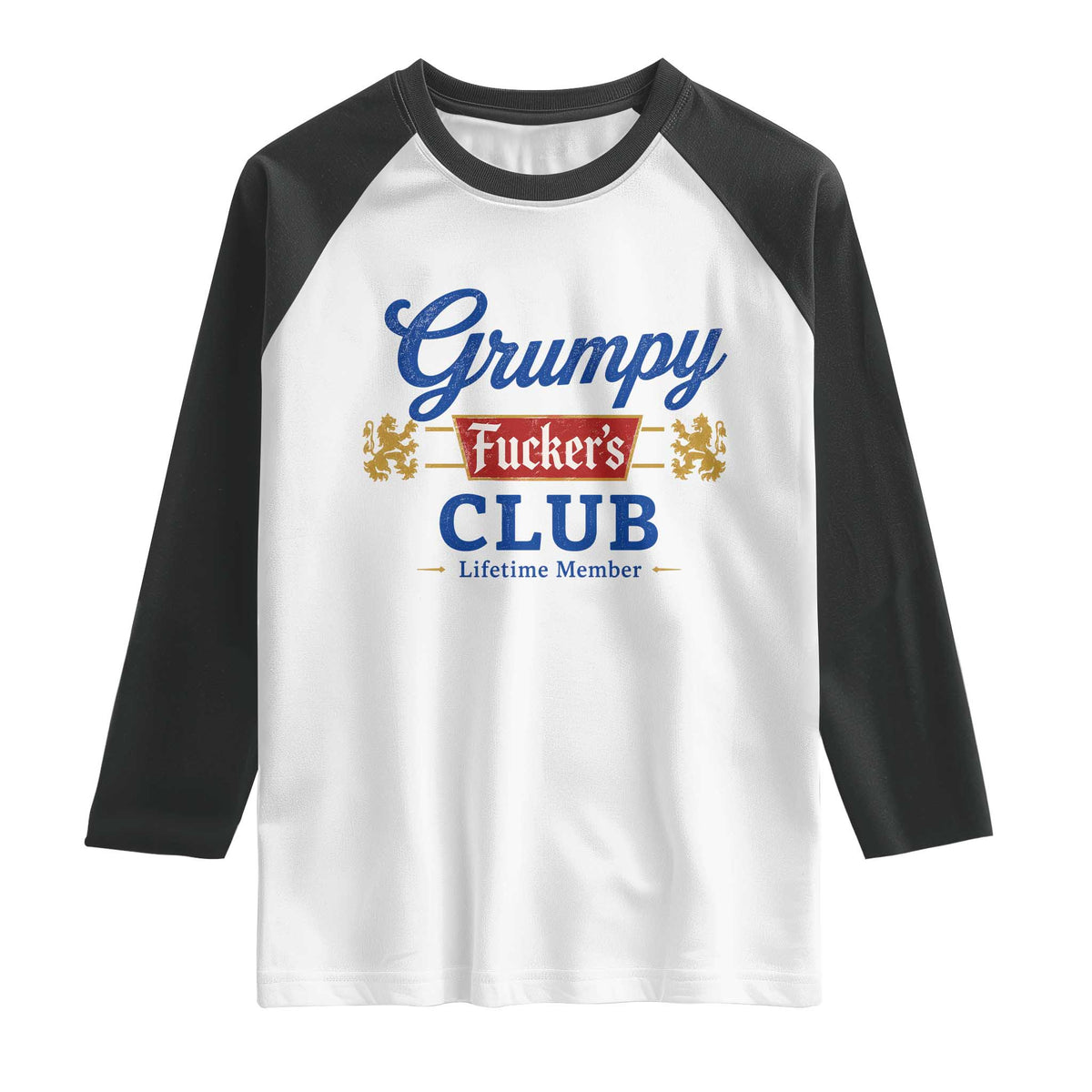 Grumpy Fuckers Club Lifetime Member Raglan Shirt Sarcastic Gag Gift Birthday Husband Dad Fathers Day