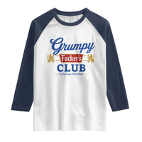 Grumpy Fuckers Club Lifetime Member Raglan Shirt Sarcastic Gag Gift Birthday Husband Dad Fathers Day