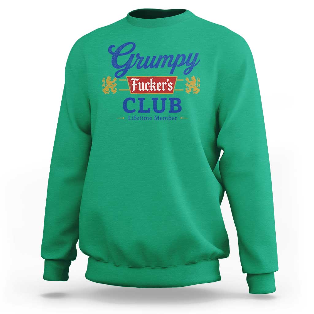 Grumpy Fuckers Club Lifetime Member Sweatshirt Sarcastic Gag Gift Birthday Husband Dad Fathers Day