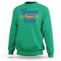 Grumpy Fuckers Club Lifetime Member Sweatshirt Sarcastic Gag Gift Birthday Husband Dad Fathers Day