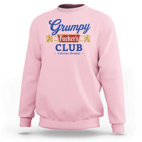 Grumpy Fuckers Club Lifetime Member Sweatshirt Sarcastic Gag Gift Birthday Husband Dad Fathers Day