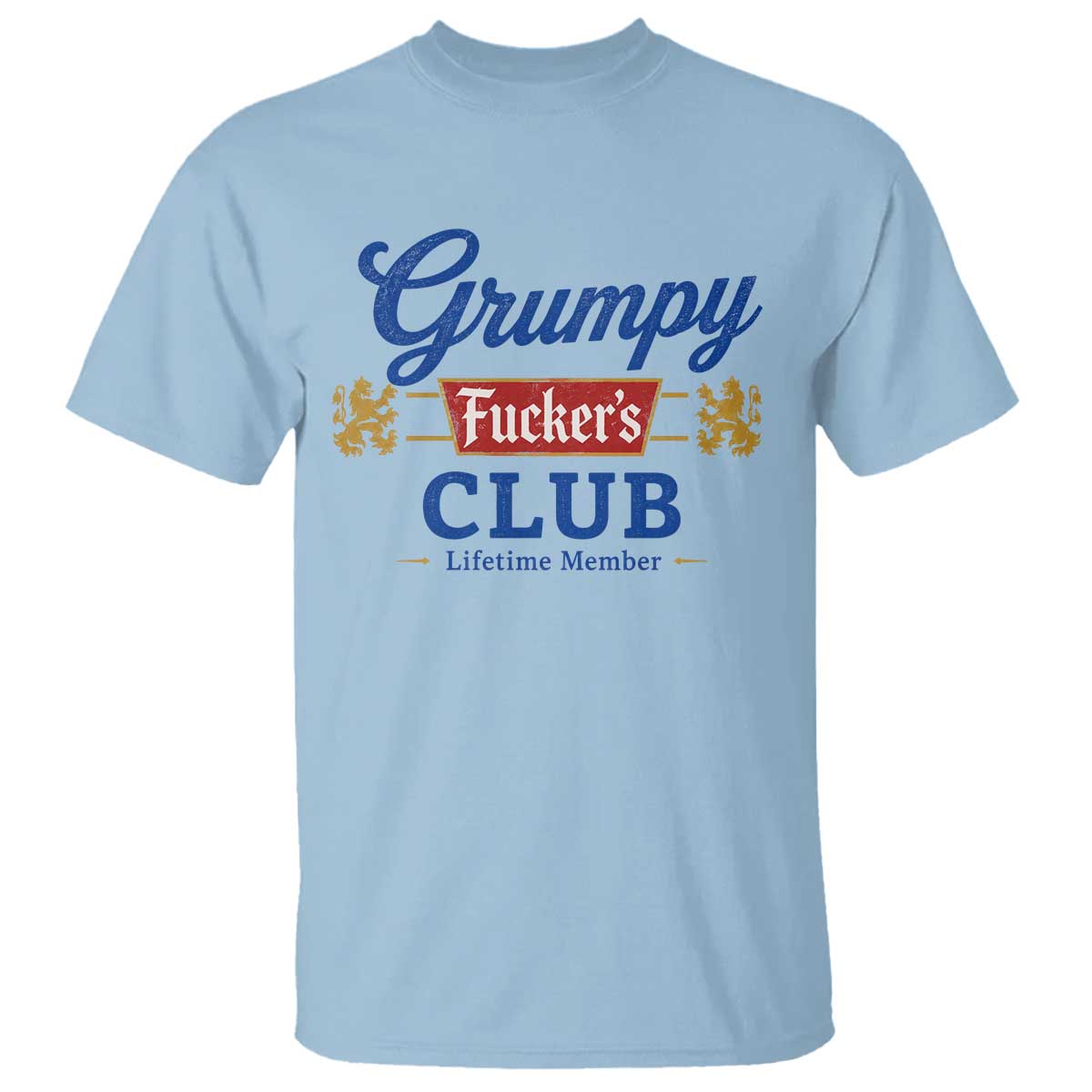 Grumpy Fuckers Club Lifetime Member T Shirt Sarcastic Gag Gift Birthday Husband Dad Fathers Day