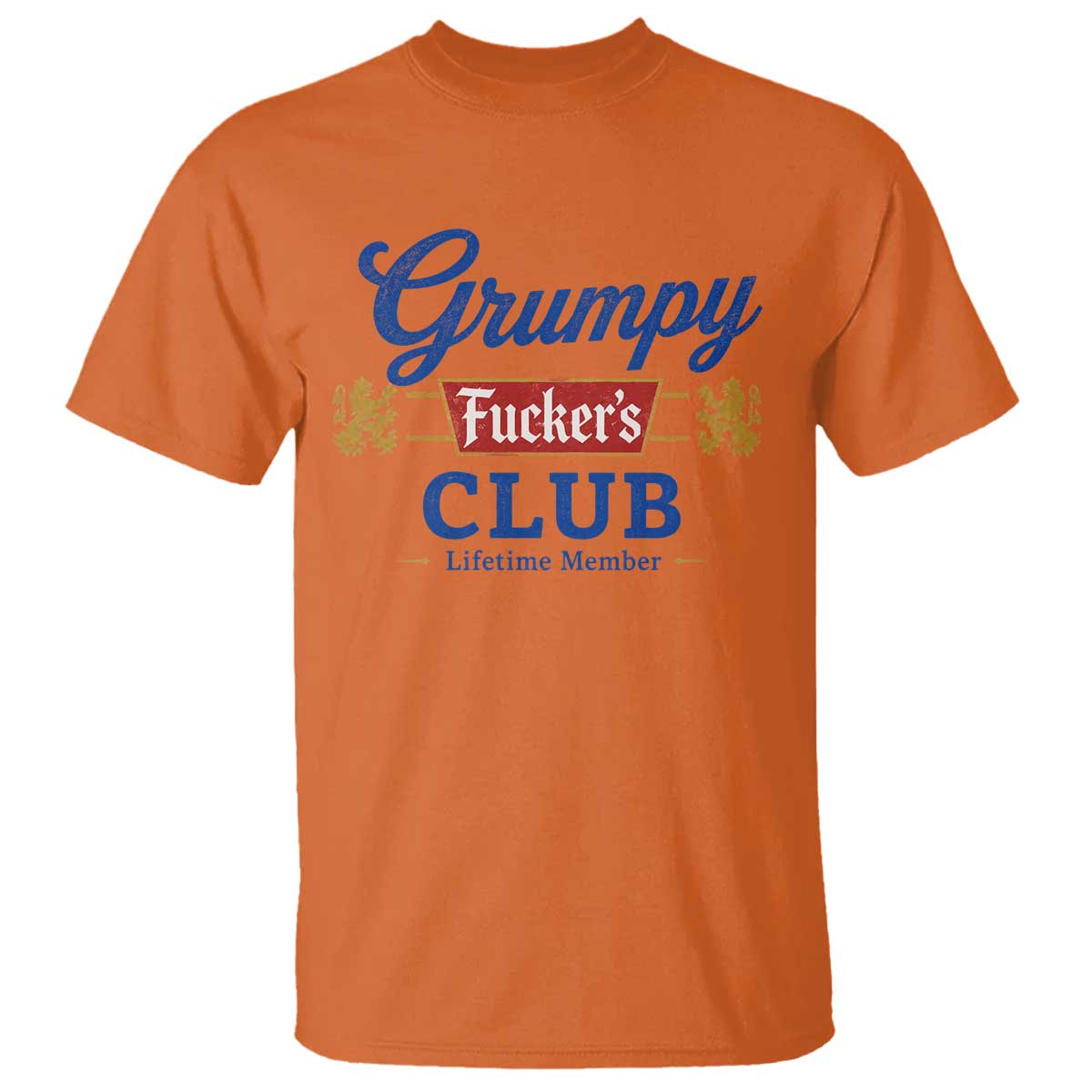 Grumpy Fuckers Club Lifetime Member T Shirt Sarcastic Gag Gift Birthday Husband Dad Fathers Day