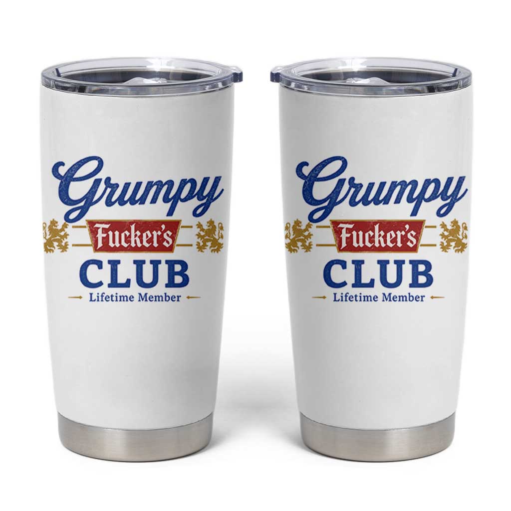 Grumpy Fuckers Club Lifetime Member Tumbler Cup Sarcastic Gag Gift Birthday Husband Dad Fathers Day