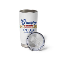 Grumpy Fuckers Club Lifetime Member Tumbler Cup Sarcastic Gag Gift Birthday Husband Dad Fathers Day