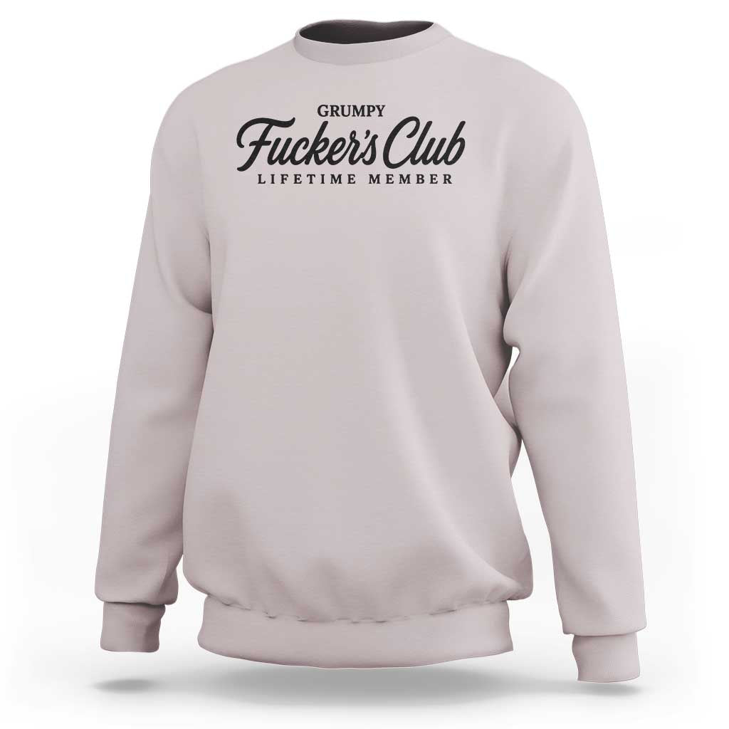 Vintage Grumpy Fuckers Club Lifetime Member Sweatshirt Gag Gift Birthday Husband Dad Fathers Day