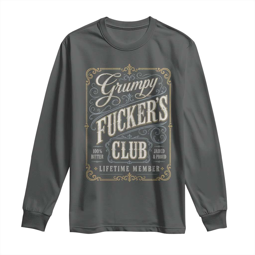 Vintage Grumpy Fuckers Club Lifetime Member Long Sleeve Shirt Retro Birthday Husband Dad Fathers Day