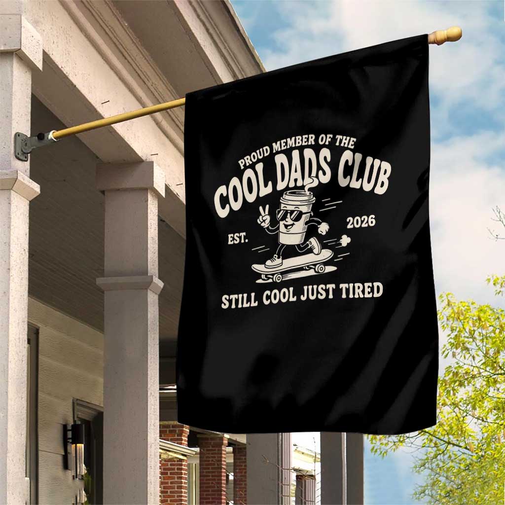 Cool Dads Club Garden Flag Retro Skater Fatherhood Still Cool Just Tired Funny Dad Gifts
