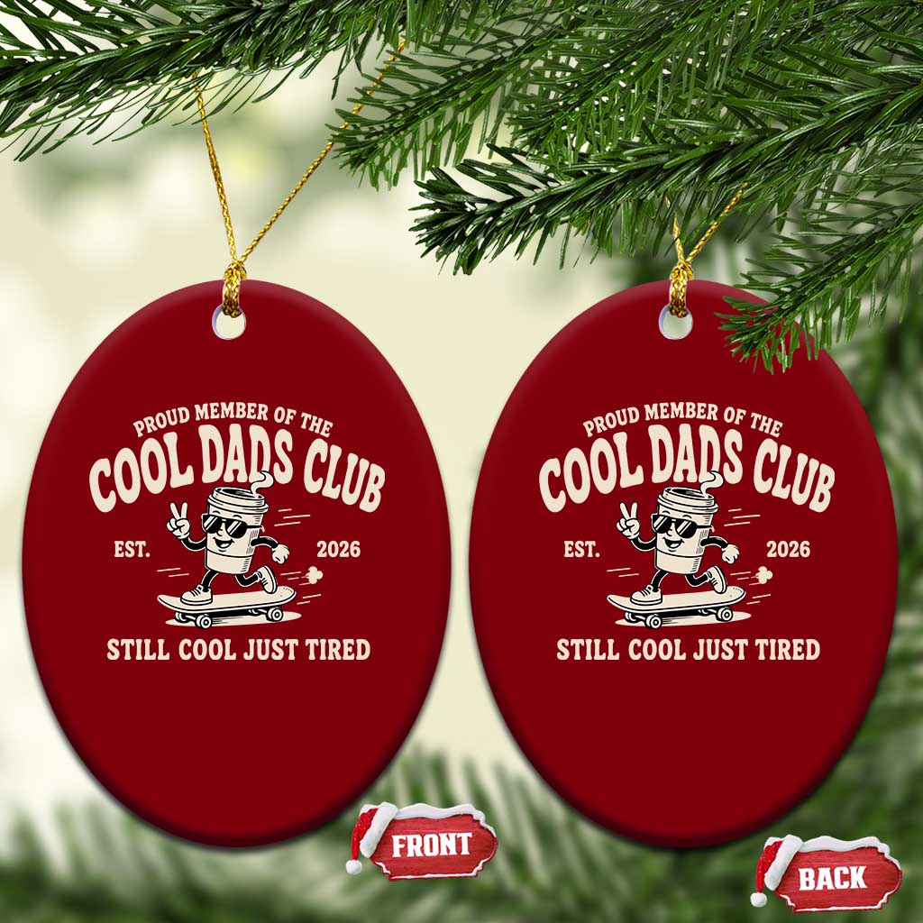 Cool Dads Club Ceramic Ornament Retro Skater Fatherhood Still Cool Just Tired Funny Dad Gifts