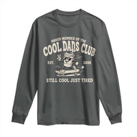 Cool Dads Club Long Sleeve Shirt Retro Skater Fatherhood Still Cool Just Tired Funny Dad Gifts