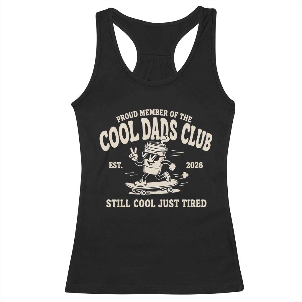 Cool Dads Club Racerback Tank Top Retro Skater Fatherhood Still Cool Just Tired Funny Dad Gifts