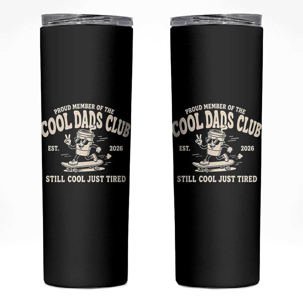 Cool Dads Club Skinny Tumbler Retro Skater Fatherhood Still Cool Just Tired Funny Dad Gifts