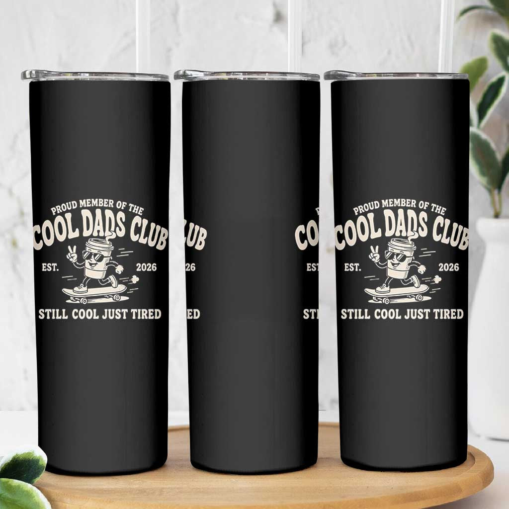 Cool Dads Club Skinny Tumbler Retro Skater Fatherhood Still Cool Just Tired Funny Dad Gifts