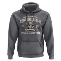 Cool Uncles Club Hoodie Retro Skater Uncle Still Cool Just Tired