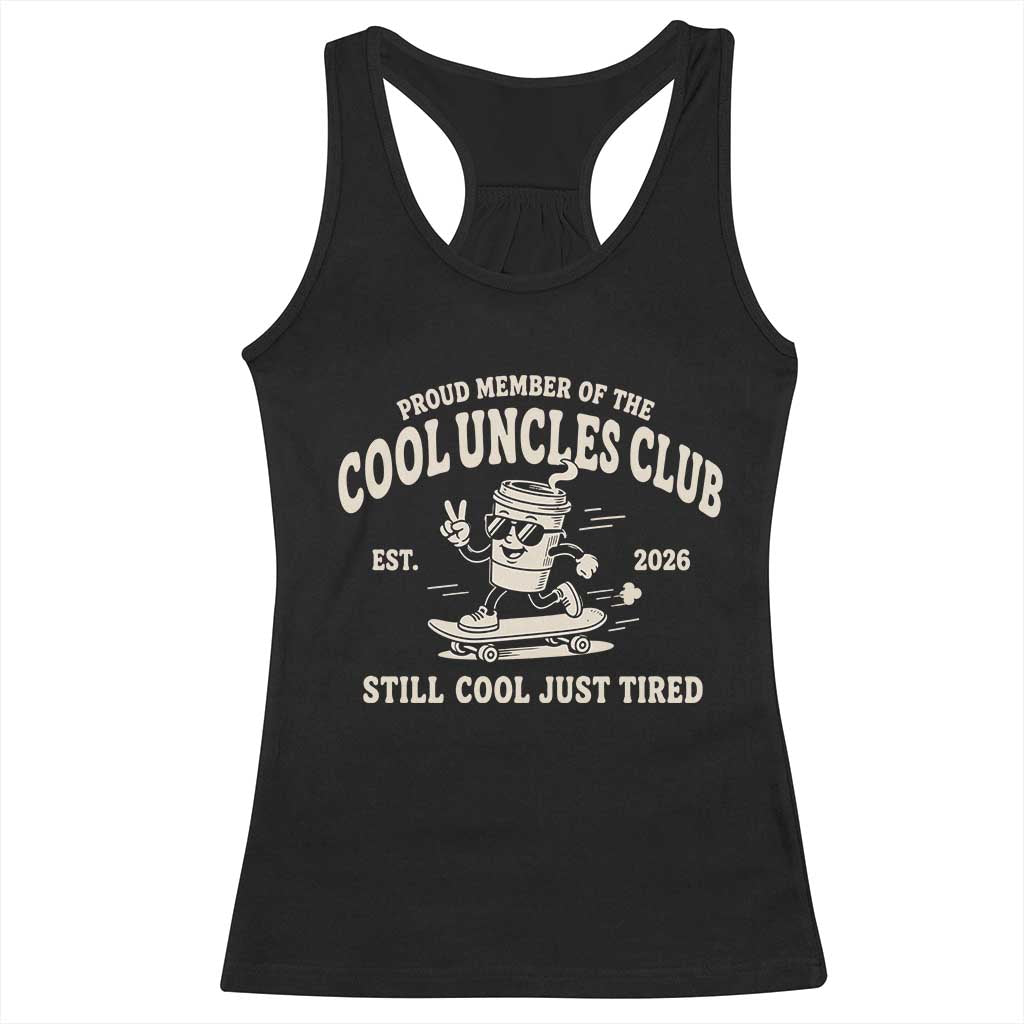 Cool Uncles Club Racerback Tank Top Retro Skater Uncle Still Cool Just Tired