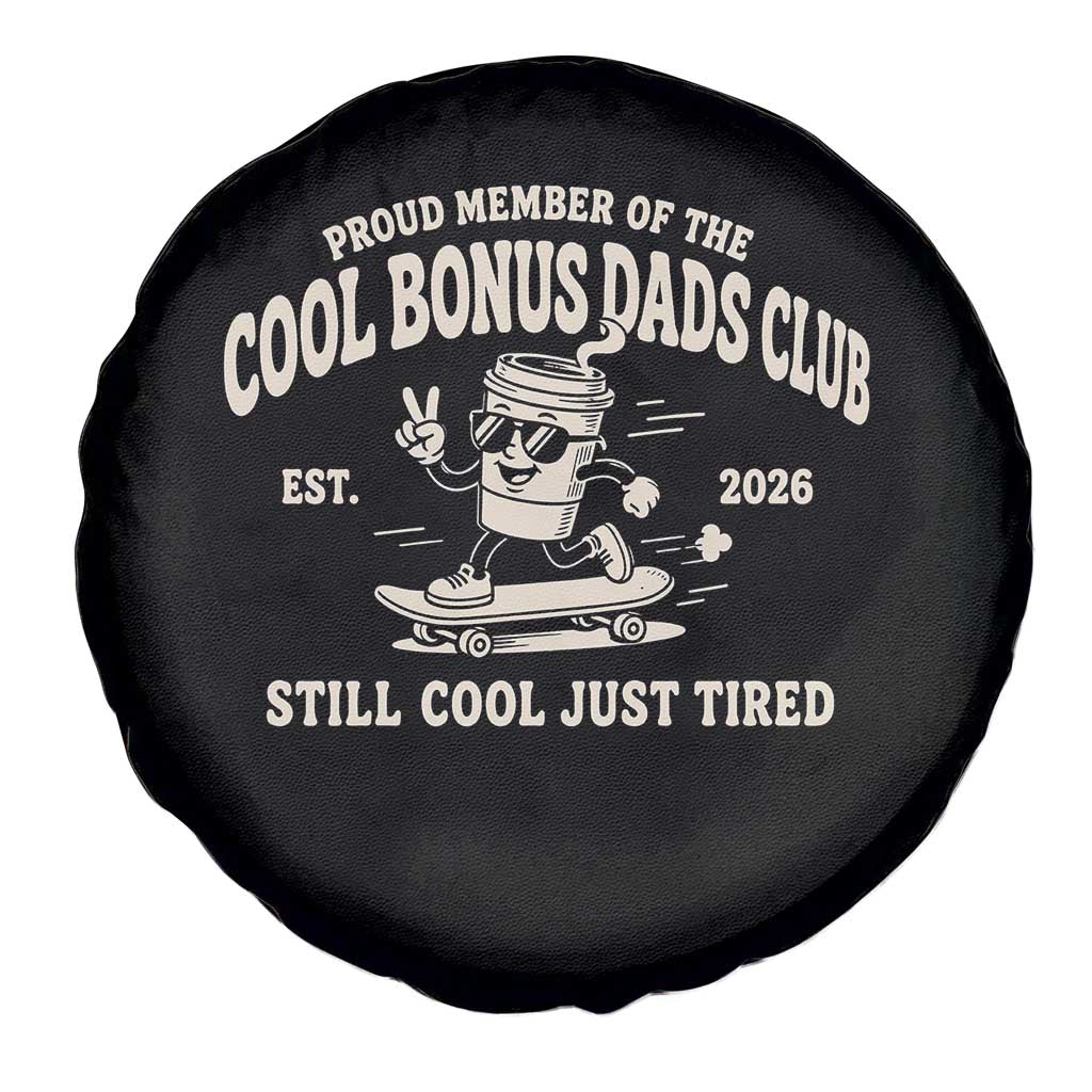 Cool Bonus Dads Club Spare Tire Cover Retro Skater Fatherhood Still Cool Just Tired Funny Step Dad Gifts