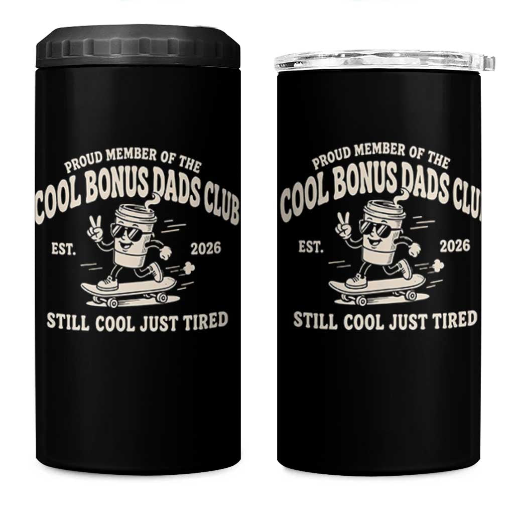 Cool Bonus Dads Club 4 in 1 Can Cooler Tumbler Retro Skater Fatherhood Still Cool Just Tired Funny Step Dad Gifts
