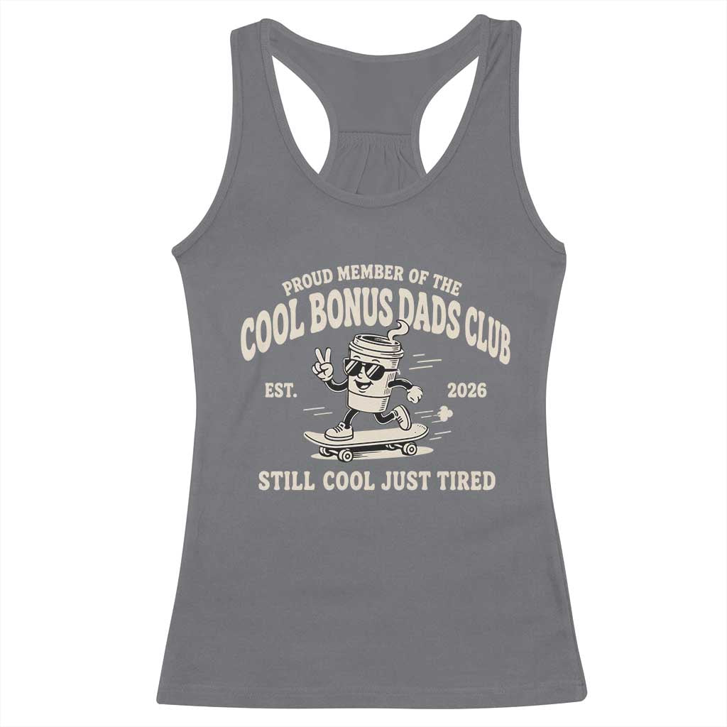 Cool Bonus Dads Club Racerback Tank Top Retro Skater Fatherhood Still Cool Just Tired Funny Step Dad Gifts