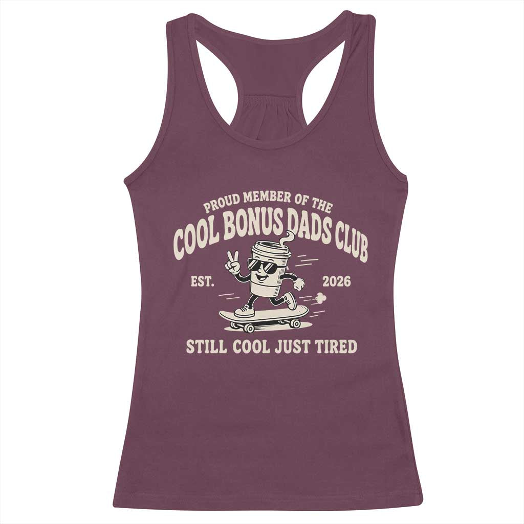 Cool Bonus Dads Club Racerback Tank Top Retro Skater Fatherhood Still Cool Just Tired Funny Step Dad Gifts