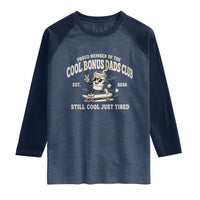 Cool Bonus Dads Club Raglan Shirt Retro Skater Fatherhood Still Cool Just Tired Funny Step Dad Gifts