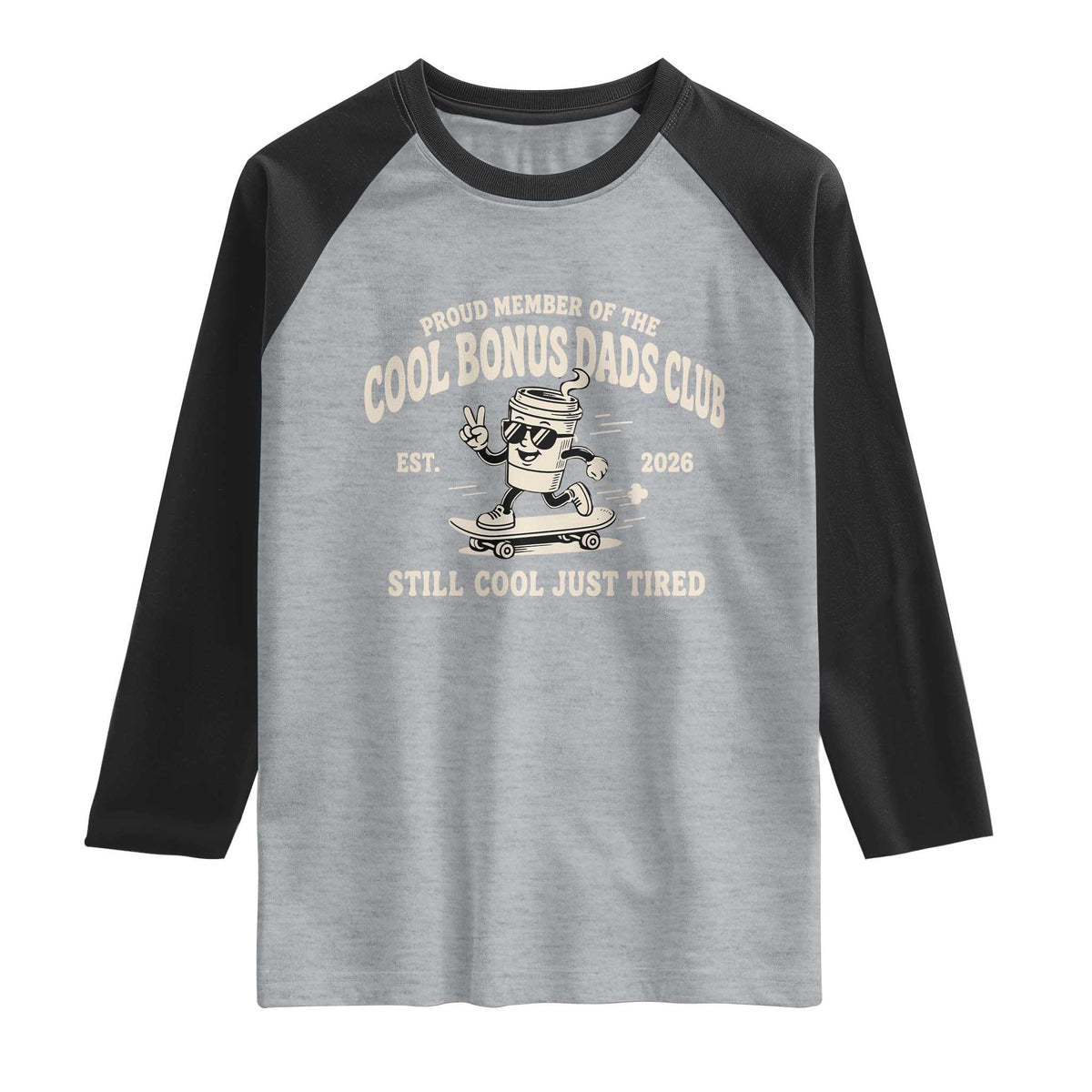 Cool Bonus Dads Club Raglan Shirt Retro Skater Fatherhood Still Cool Just Tired Funny Step Dad Gifts