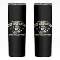 Cool Bonus Dads Club Skinny Tumbler Retro Skater Fatherhood Still Cool Just Tired Funny Step Dad Gifts